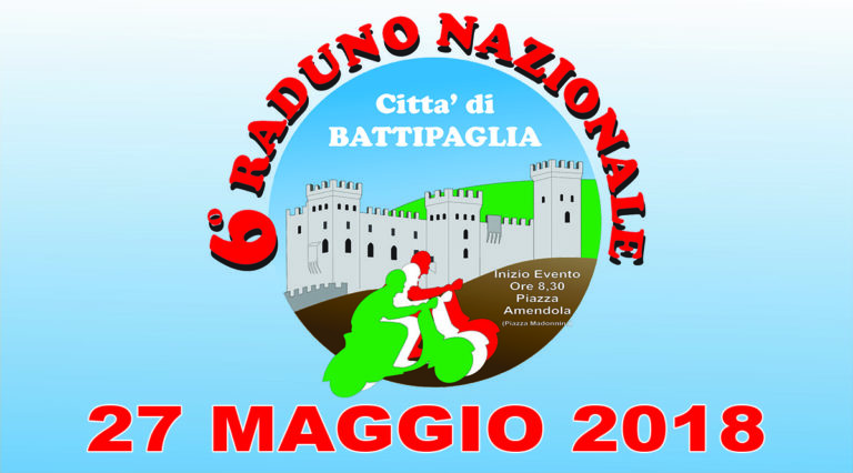 6° Raduno Nazionale Città di Battipaglia – 27 Maggio 2018 6° Raduno Nazionale Città di Battipaglia – 27 Maggio 2018
